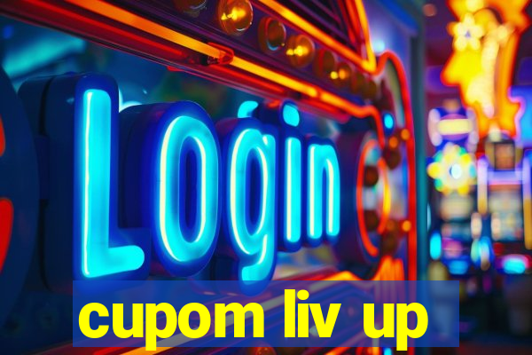 cupom liv up